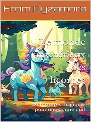 cover image of Le monde mystérieux des licornes
